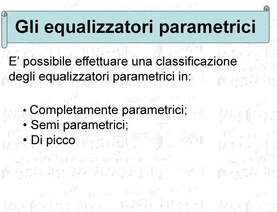 degli equalizzatori parametrici in: