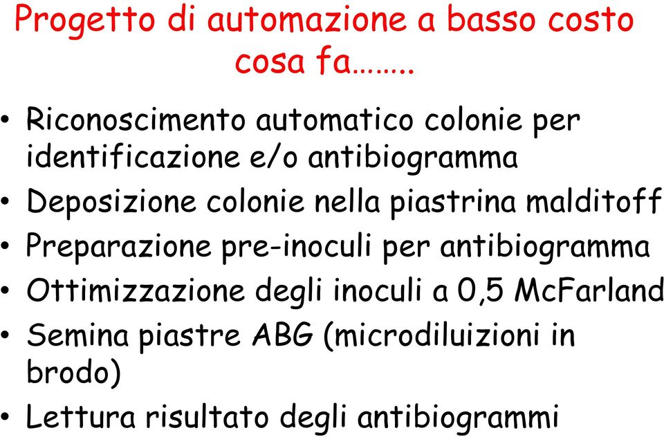 Deposizione colonie nella piastrina malditoff Preparazione pre-inoculi per