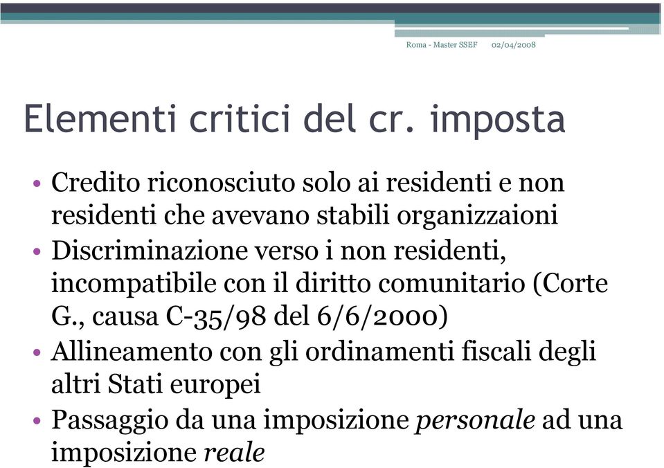 organizzaioni Discriminazione verso i non residenti, incompatibile con il diritto