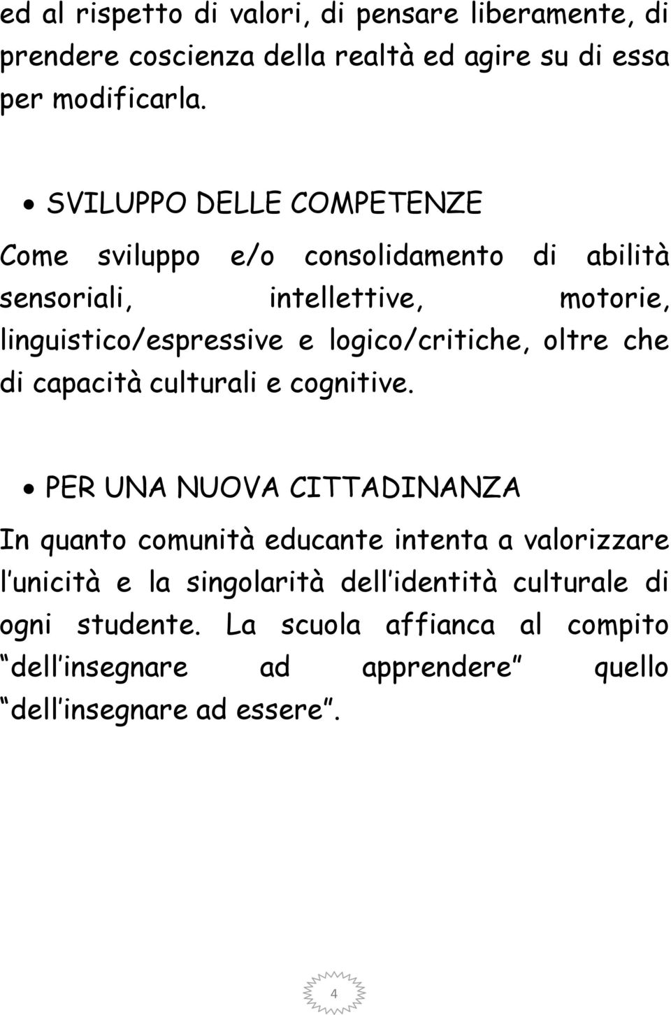 logico/critiche, oltre che di capacità culturali e cognitive.