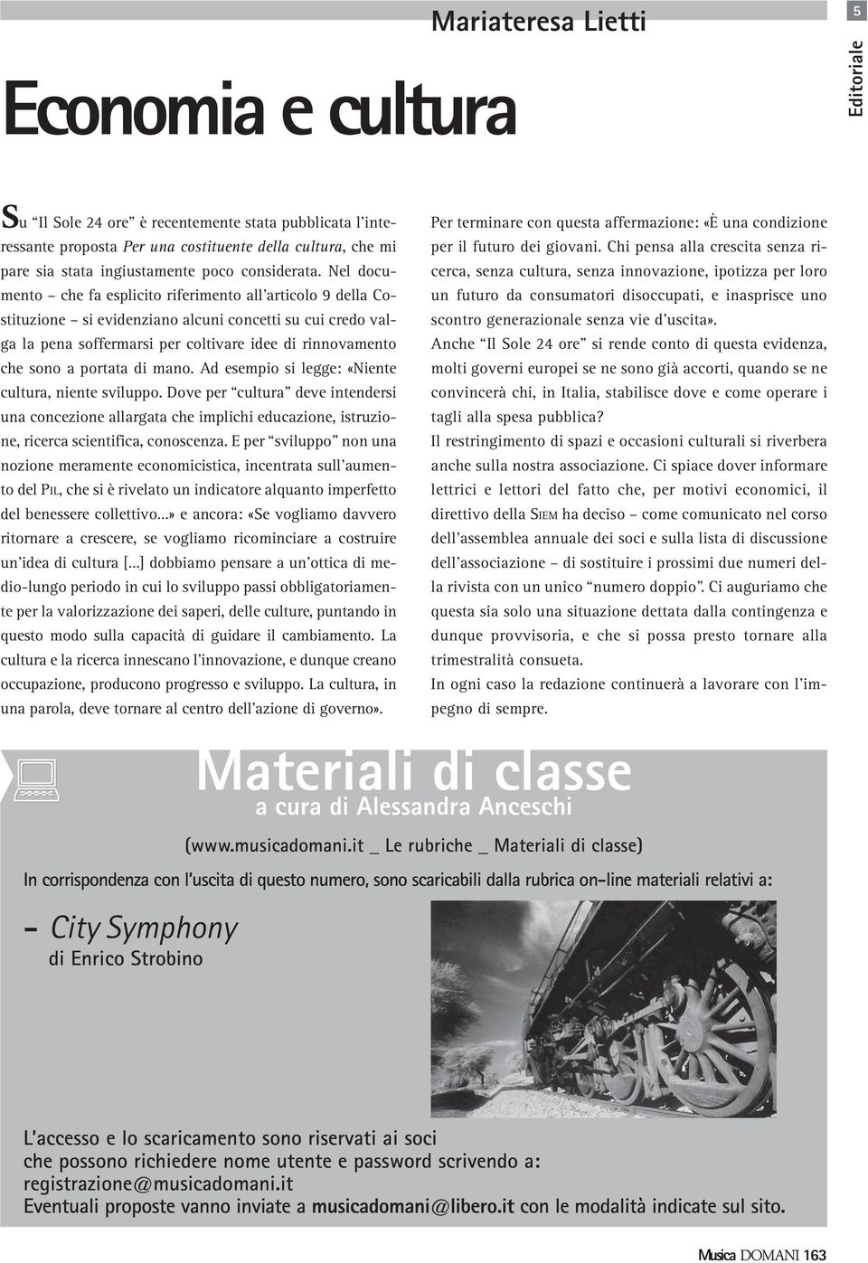 Nel documento che fa esplicito riferimento all articolo 9 della Costituzione si evidenziano alcuni concetti su cui credo valga la pena soffermarsi per coltivare idee di rinnovamento che sono a