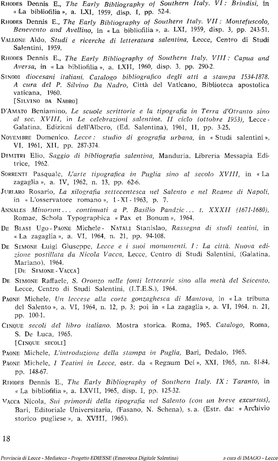 VIII: Capua and Aversa, «La bibliofilia», a. LXII, 1960, disp. 3, pp. 290-2. SINODI diocesani italiani. Catalogo bibliografico degli atti a stampa 1534-1878. A cura del P.
