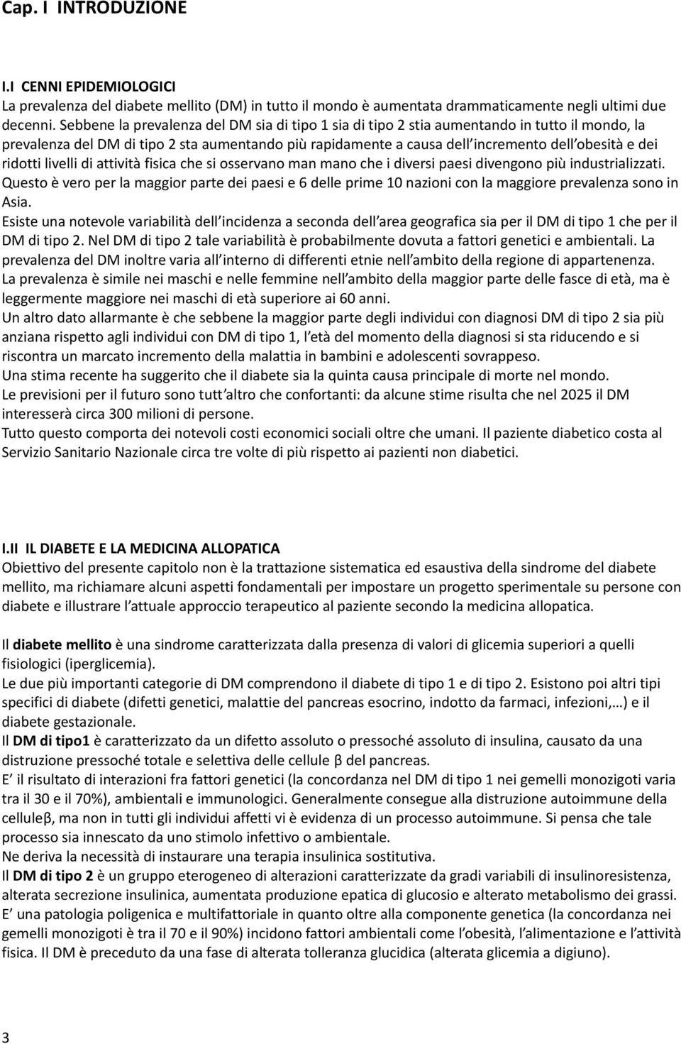 ridotti livelli di attività fisica che si osservano man mano che i diversi paesi divengono più industrializzati.