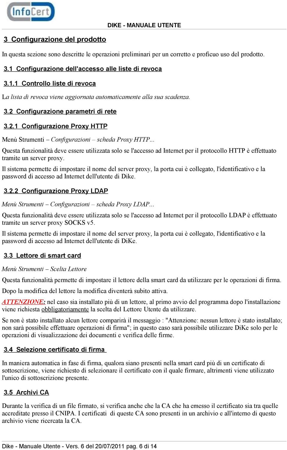 Configurazione parametri di rete 3.2.1 Configurazione Proxy HTTP Menù Strumenti Configurazioni scheda Proxy HTTP.