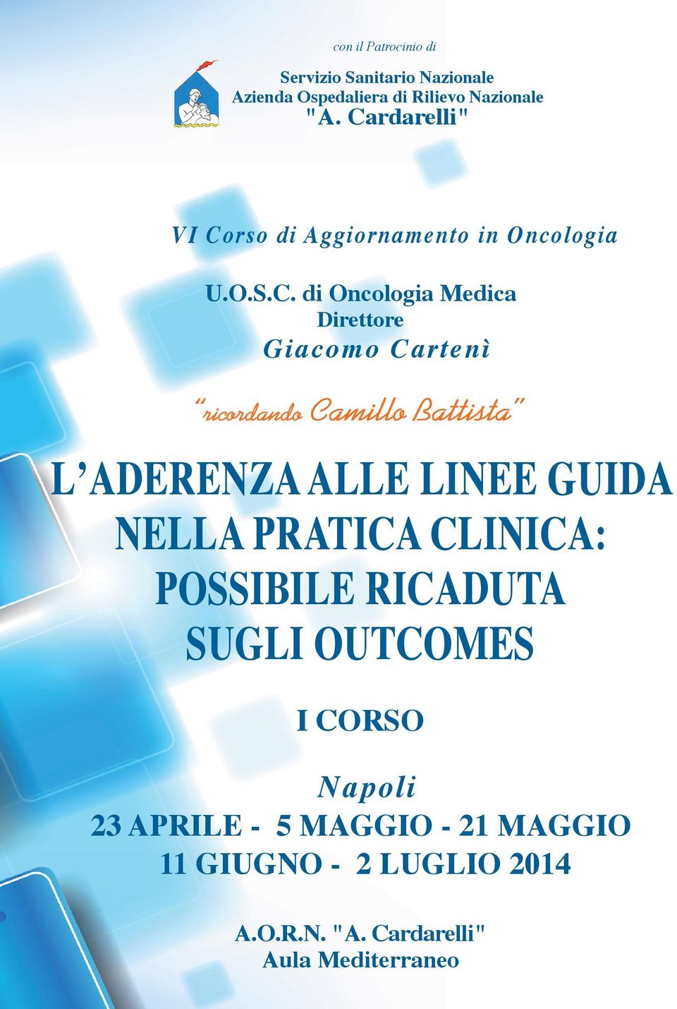 Cartenì L ADERENZA ALLE LINEE GUIDA NELLA PRATICA CLINICA: POSSIBILE RICADUTA SUGLI OUTCOMES I CORSO