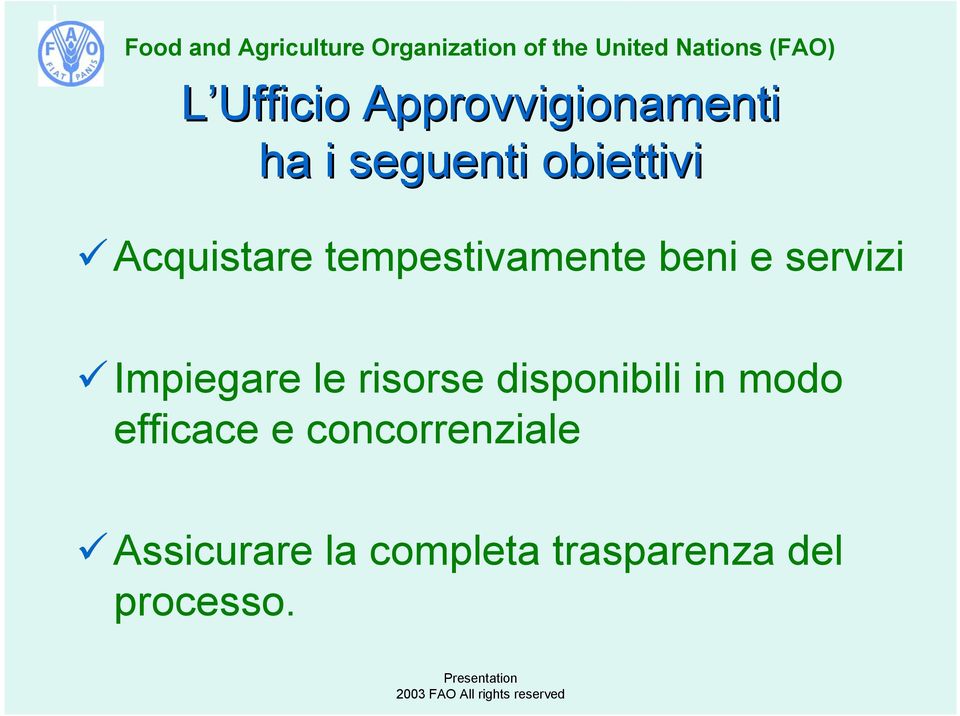 le risorse disponibili in modo efficace e