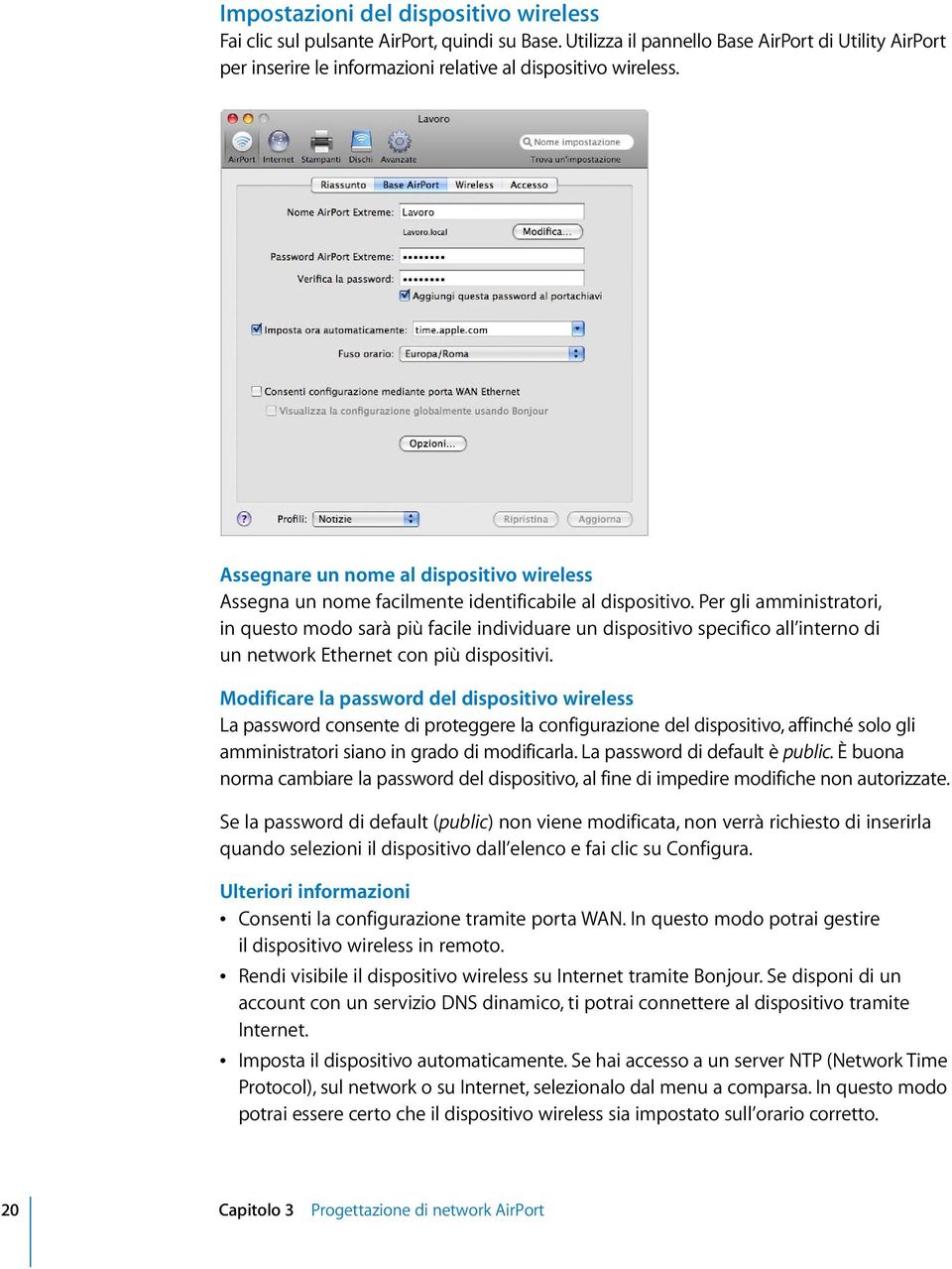 Per gli amministratori, in questo modo sarà più facile individuare un dispositivo specifico all interno di un network Ethernet con più dispositivi.