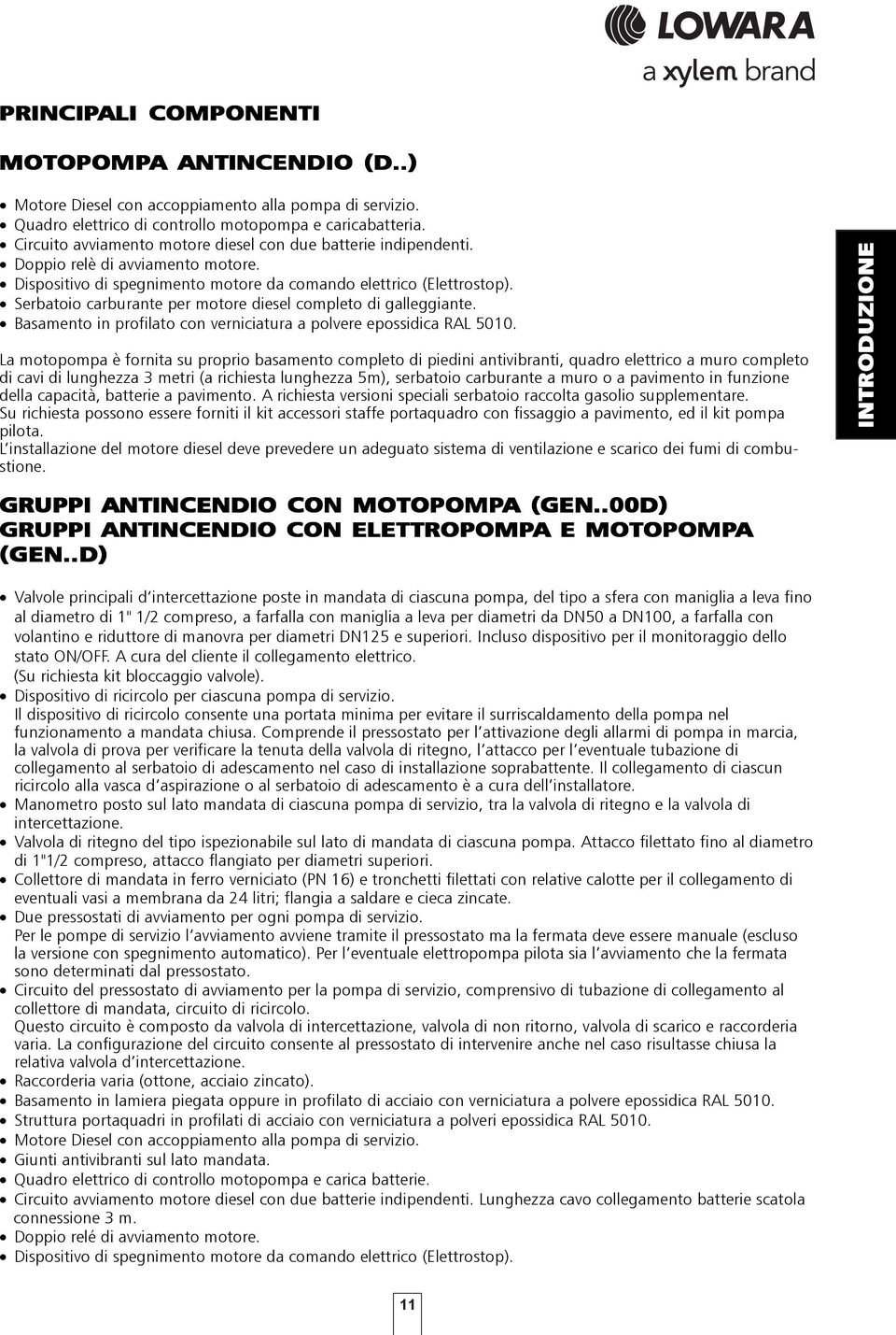 Serbatoio carburante per motore diesel completo di galleggiante. Basamento in profilato con verniciatura a polvere epossidica RAL 1.