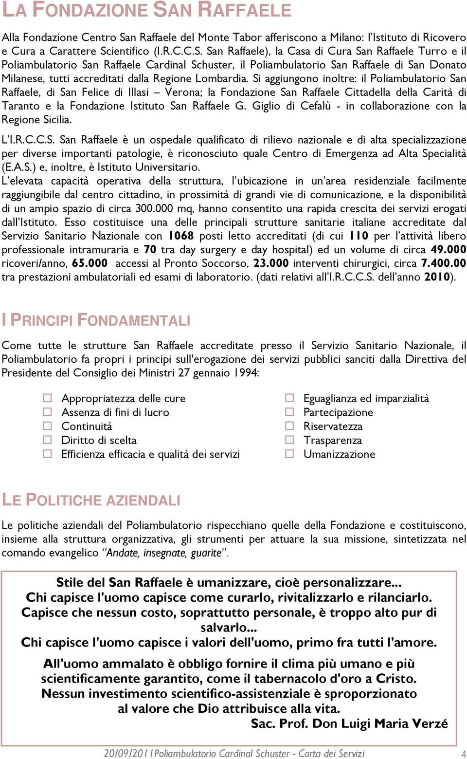 n Raffaele del Monte Tabor afferiscono a Milano: l Istituto di Ricovero e Cura a Carattere Sc