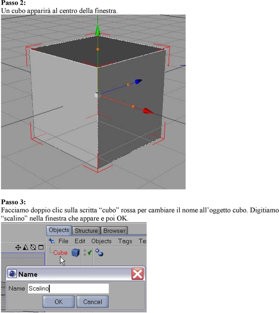 Passo 3: Facciamo doppio clic sulla scritta cubo