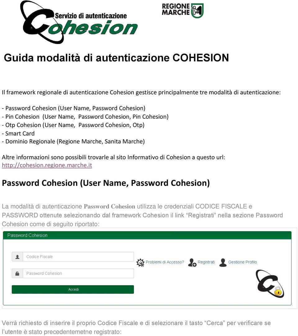 possibili trovarle al sito Informativo di Cohesion a questo url: http://cohesion.regione.marche.