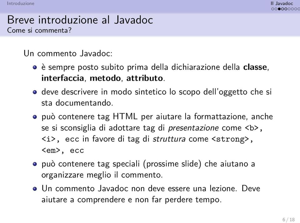 può contenere tag HTML per aiutare la formattazione, anche se si sconsiglia di adottare tag di presentazione come <b>, <i>, ecc in favore di tag di