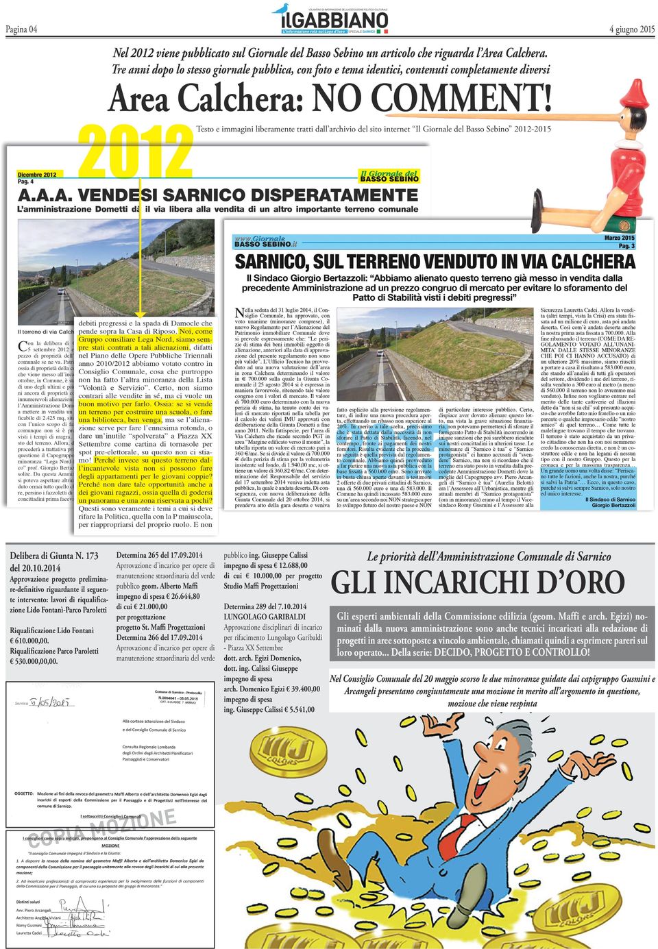 Testo e immagini liberamente tratti dall archivio del sito internet Il Giornale del Basso Sebino 2012-2015 Delibera di Giunta N. 173 del 20.10.2014 Determina 265 del 17.09.