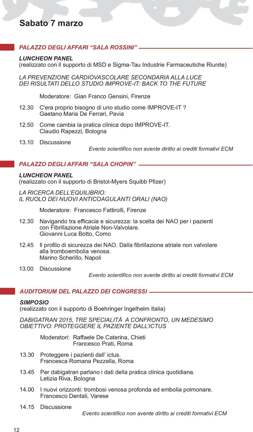 50 Come cambia la pratica clinica dopo IMPROVE-IT. Claudio Rapezzi, Bologna 13.