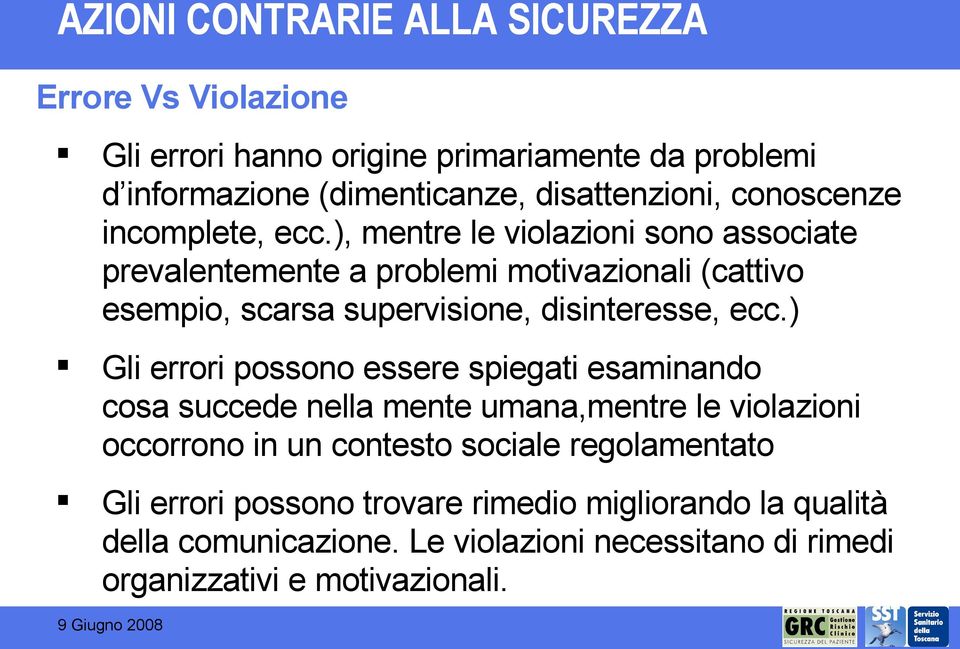 ), mentre le violazioni sono associate prevalentemente a problemi motivazionali (cattivo esempio, scarsa supervisione, disinteresse, ecc.