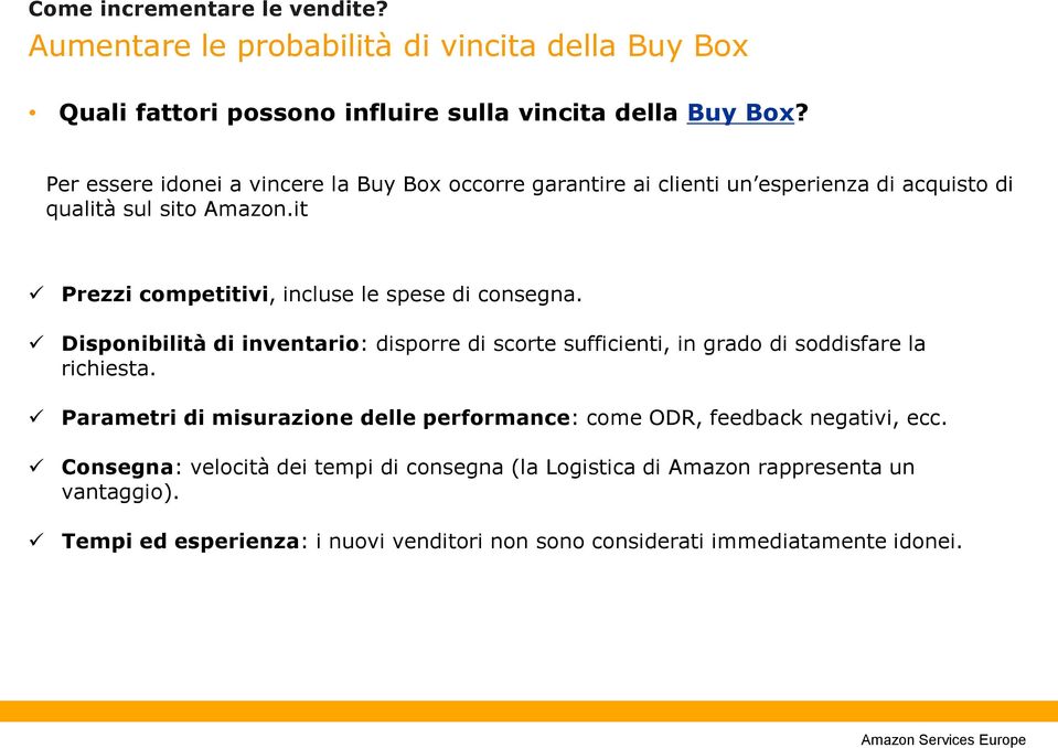 it Prezzi competitivi, incluse le spese di consegna. Disponibilità di inventario: disporre di scorte sufficienti, in grado di soddisfare la richiesta.