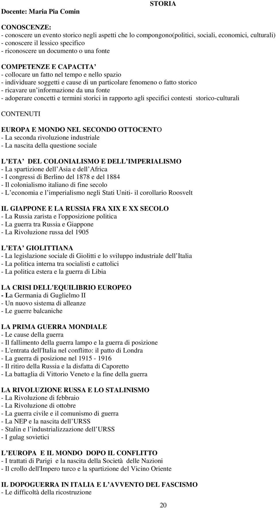 fonte - adoperare concetti e termini storici in rapporto agli specifici contesti storico-culturali CONTENUTI EUROPA E MONDO NEL SECONDO OTTOCENTO - La seconda rivoluzione industriale - La nascita