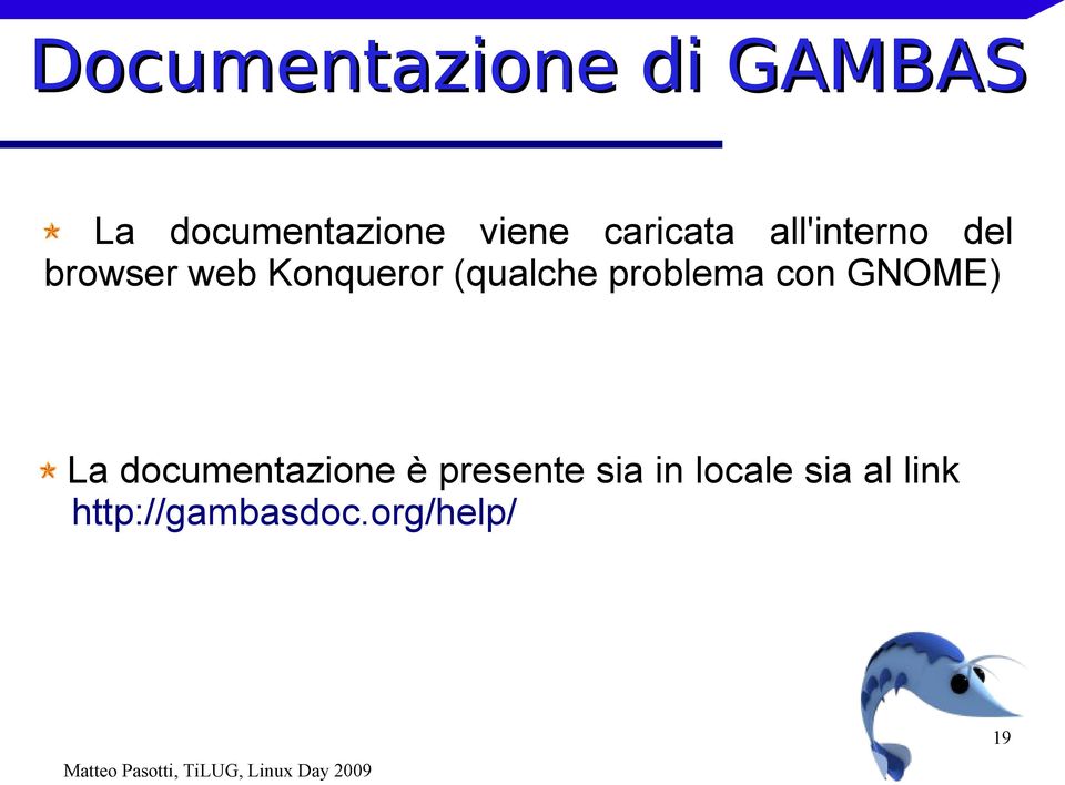 (qualche problema con GNOME) La documentazione è