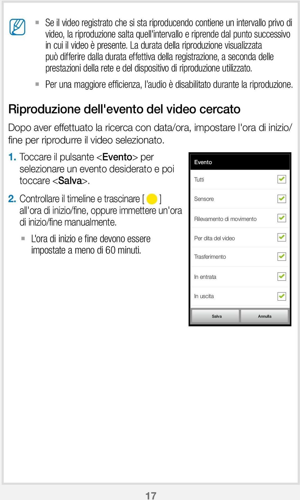 Per una maggiore efficienza, l audio è disabilitato durante la riproduzione.