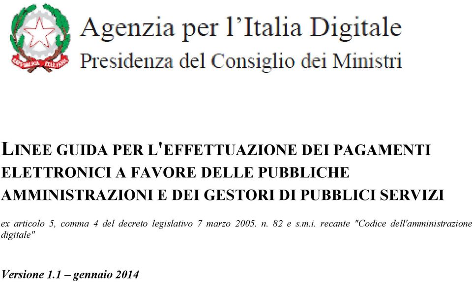 articolo 5, comma 4 del decreto legislativo 7 marzo 2005. n. 82 e s.m.i. recante "Codice dell'amministrazione digitale" Versione 1.