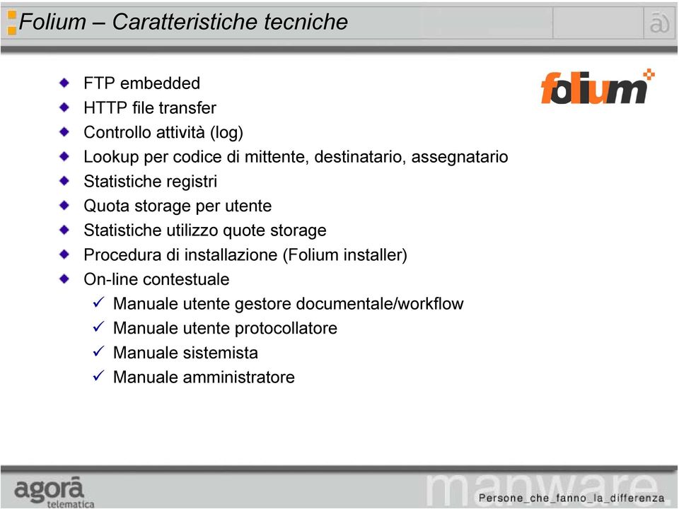 Statistiche utilizzo quote storage Procedura di installazione (Folium installer) On-line contestuale