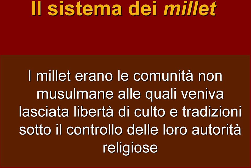 lasciata libertà di culto e tradizioni