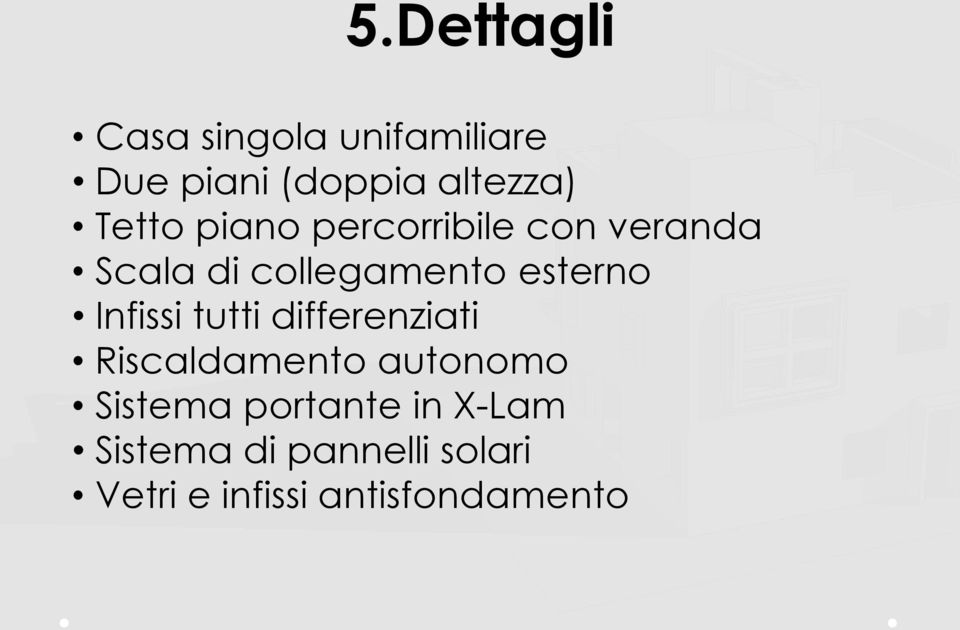 Infissi tutti differenziati Riscaldamento autonomo Sistema