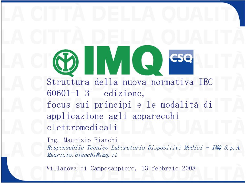 Ing. Maurizio Bianchi Responsabile Tecnico Laboratorio Dispositivi