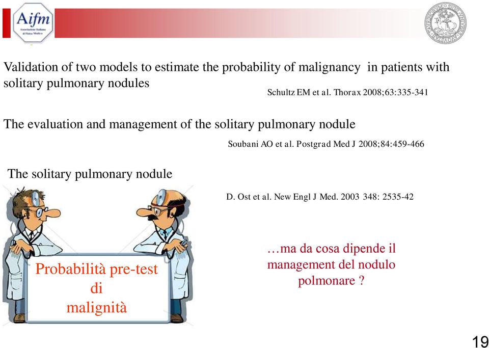 Thorax 2008;63:335-341 The evaluation and management of the solitary pulmonary nodule The solitary pulmonary