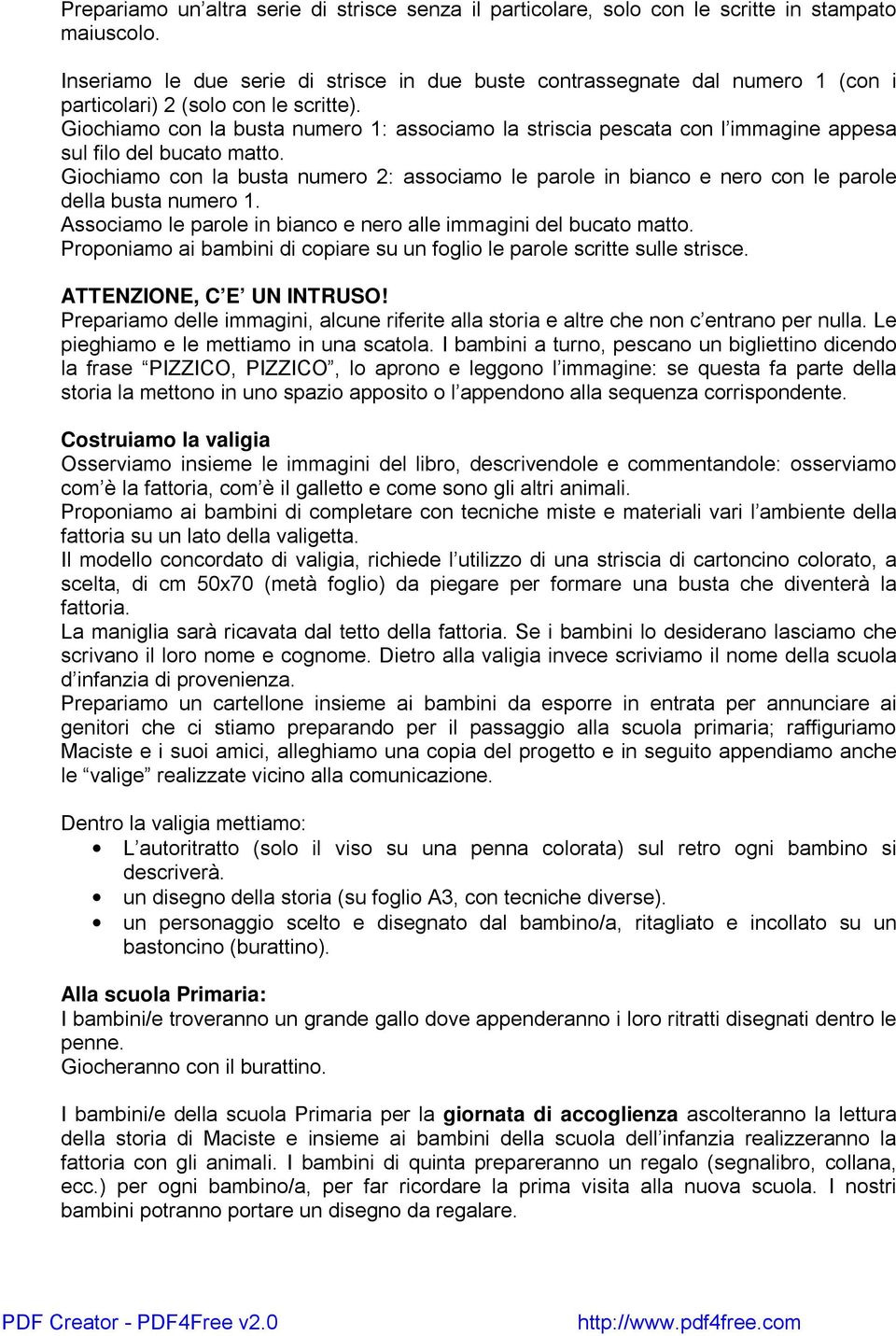 Giochiamo con la busta numero 1: associamo la striscia pescata con l immagine appesa sul filo del bucato matto.