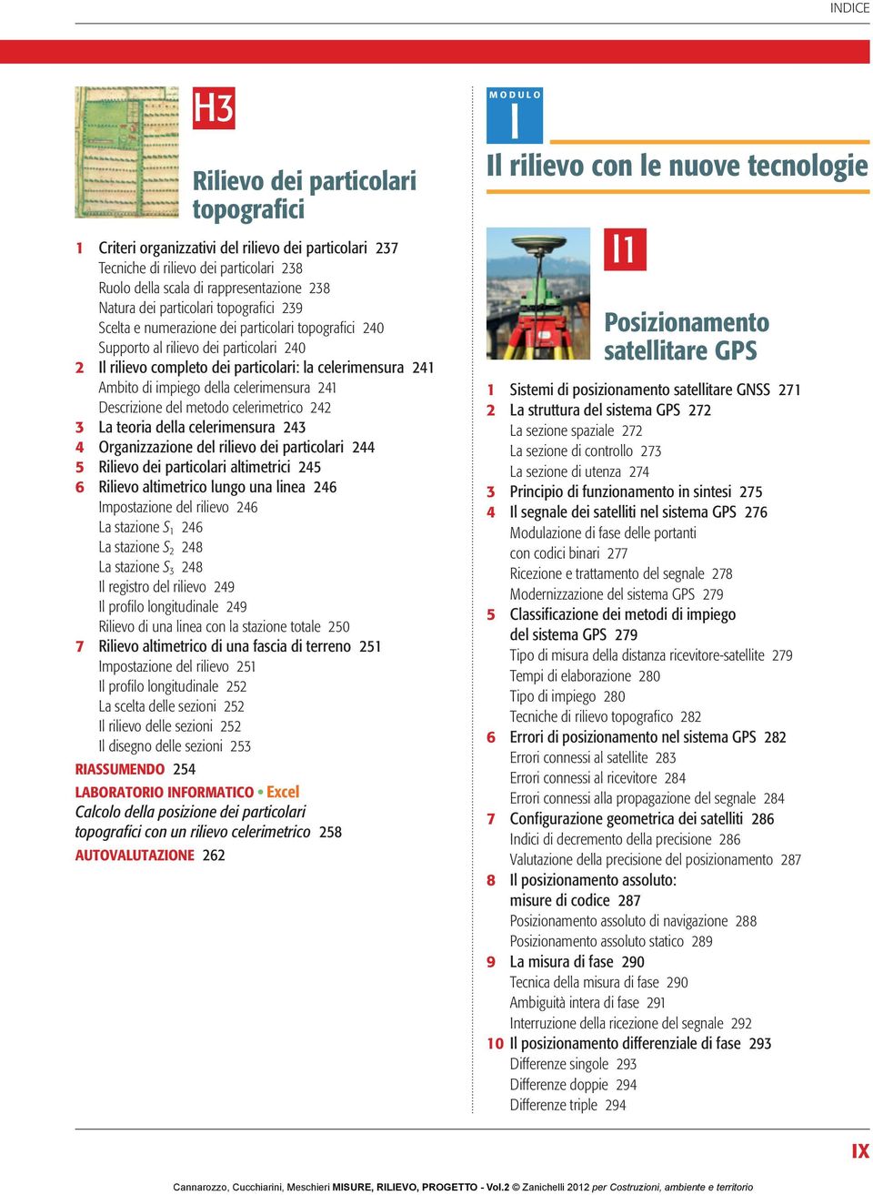 della celerimensura 241 Descrizione del metodo celerimetrico 242 3 La teoria della celerimensura 243 4 Organizzazione del rilievo dei particolari 244 5 Rilievo dei particolari altimetrici 245 6