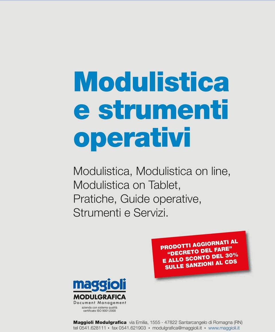 PRODOTTI AGGIORNATI AL DECRETO DEL FARE E ALLO SCONTO DEL 30% SULLE SANZIONI AL CDS azienda con sistema