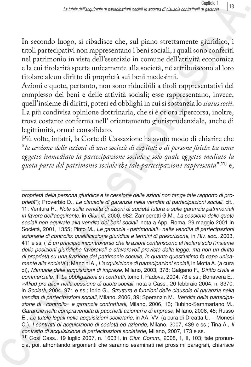 attribuiscono al loro titolare alcun diritto di proprietà sui beni medesimi.