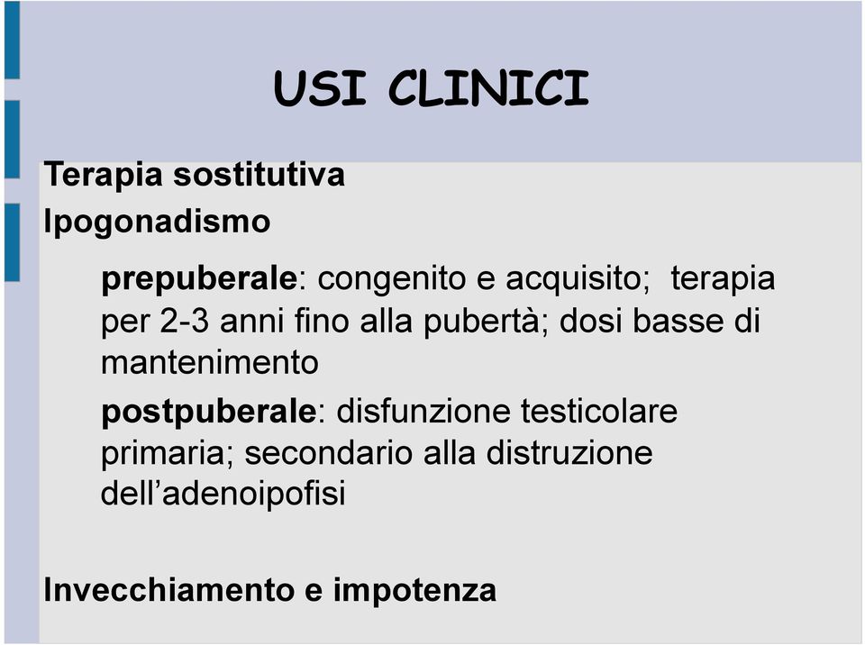 dosi basse di mantenimento postpuberale: disfunzione testicolare