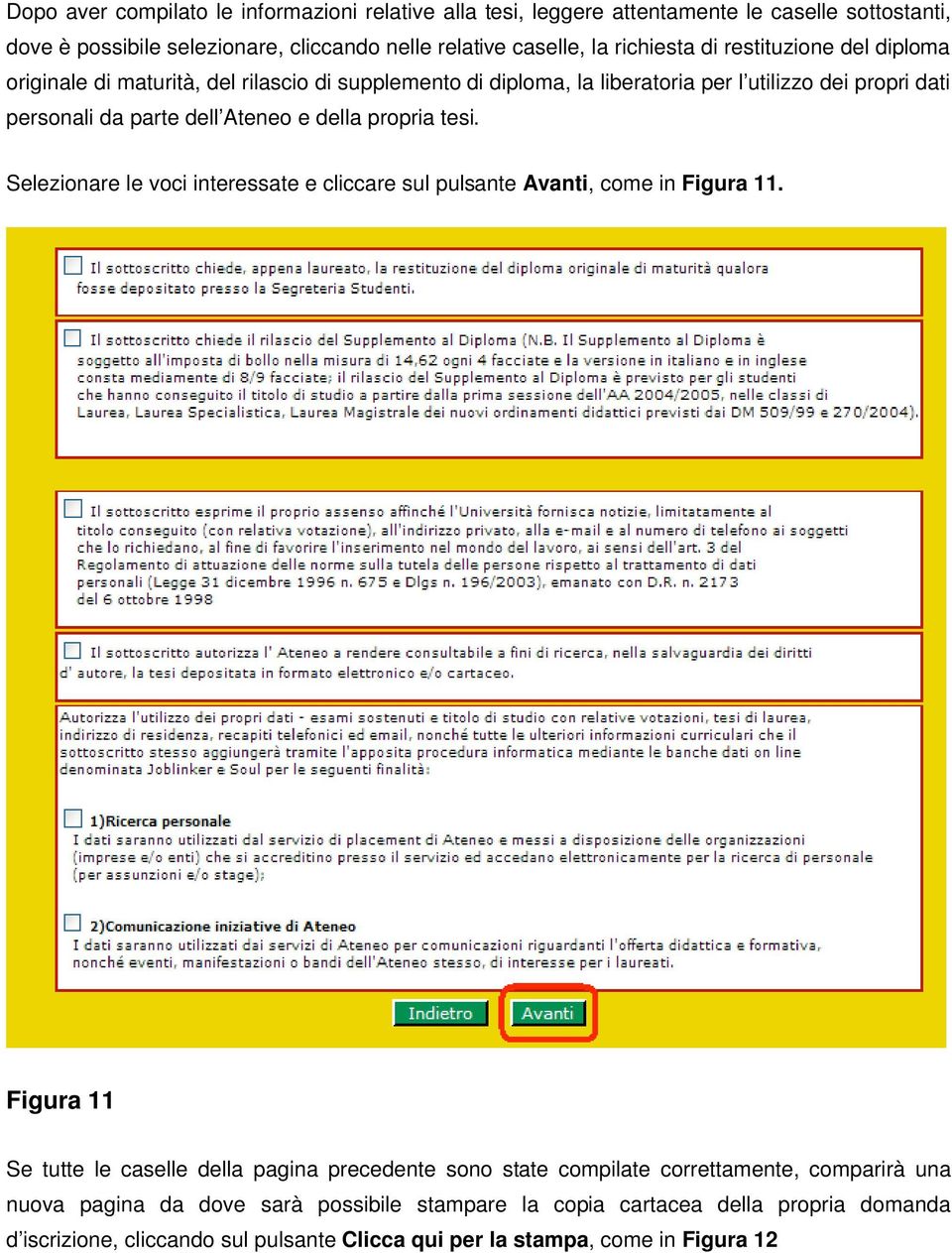 propria tesi. Selezionare le voci interessate e cliccare sul pulsante Avanti, come in Figura 11.