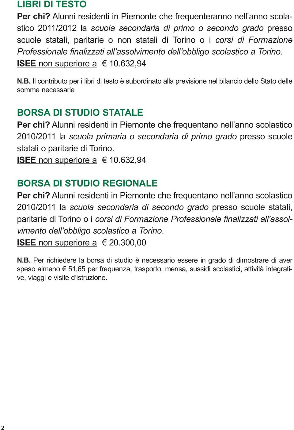 Formazione Professionale finalizzati all assolvimento dell obbligo scolastico a Torino. ISEE non superiore a 10.632,94 N.B.