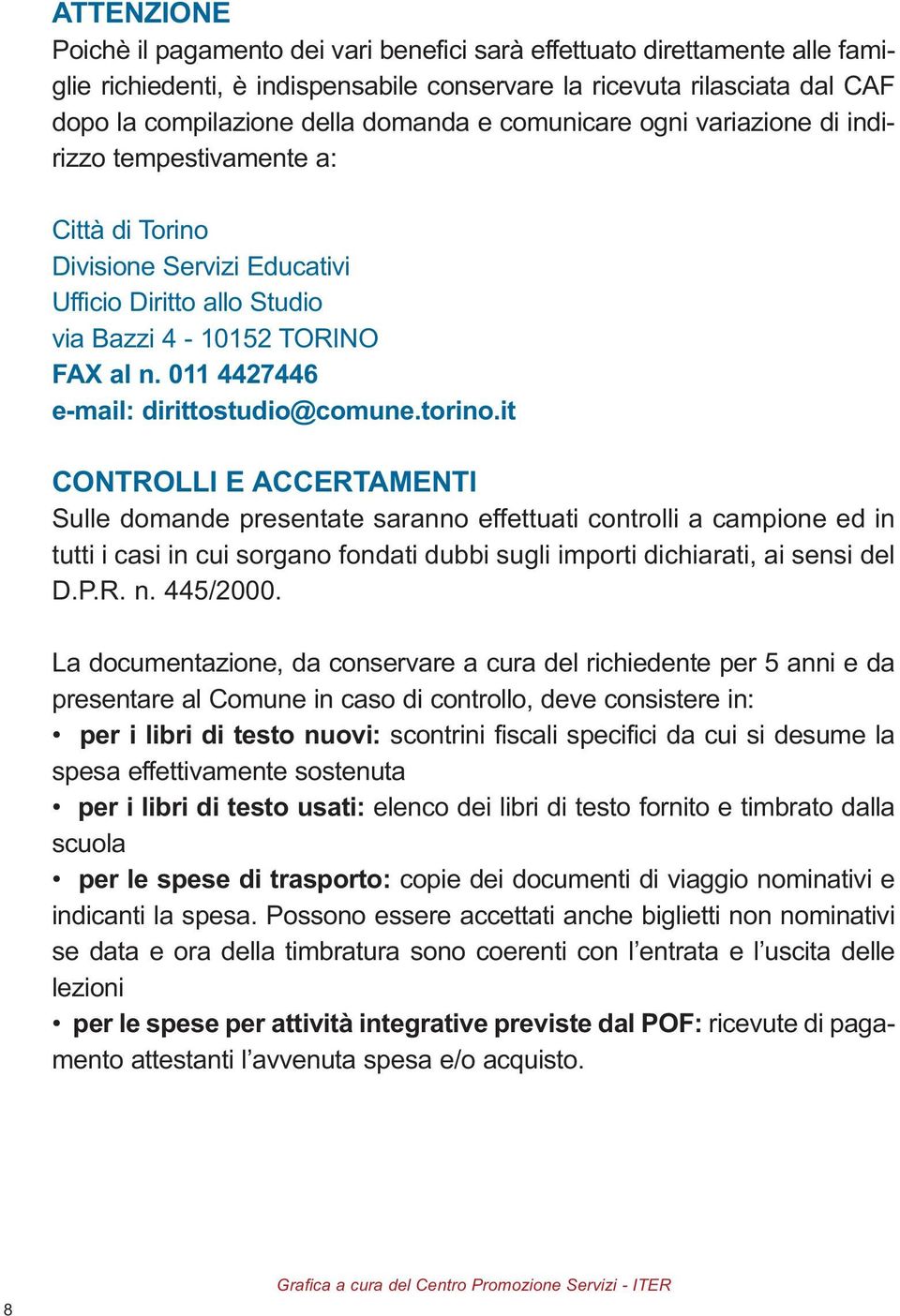 011 4427446 e-mail: dirittostudio@comune.torino.