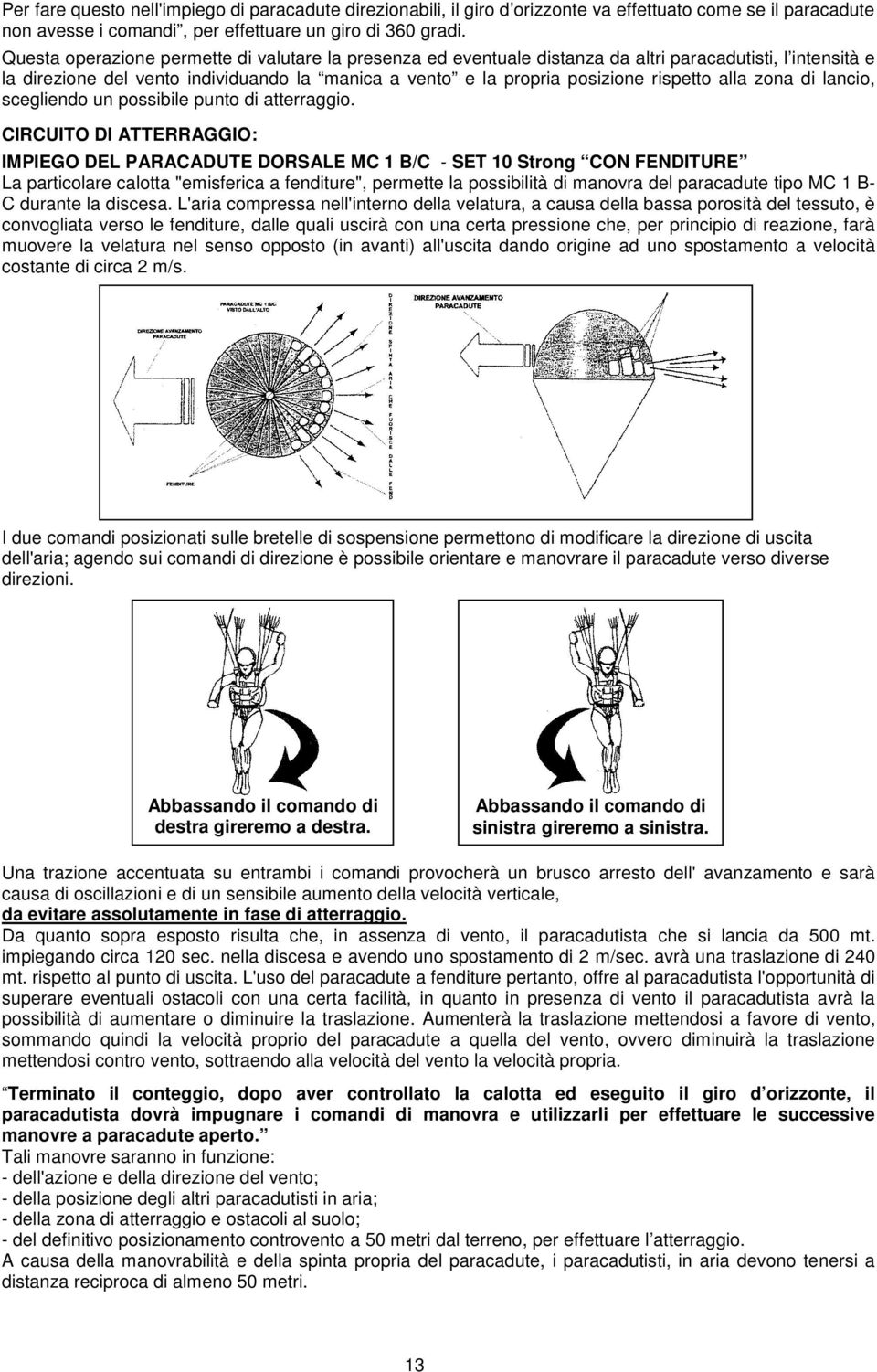 alla zona di lancio, scegliendo un possibile punto di atterraggio.