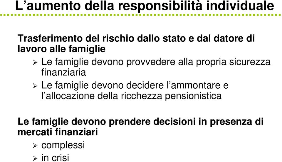 finanziaria Le famiglie devono decidere l ammontare e l allocazione della ricchezza