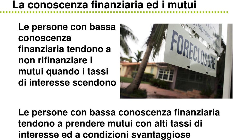 interesse scendono Le persone con bassa conoscenza finanziaria