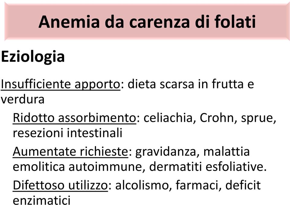 intestinali Aumentate richieste: gravidanza, malattia emolitica autoimmune,