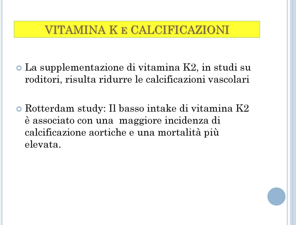 Rotterdam study: Il basso intake di vitamina K2 è associato con una