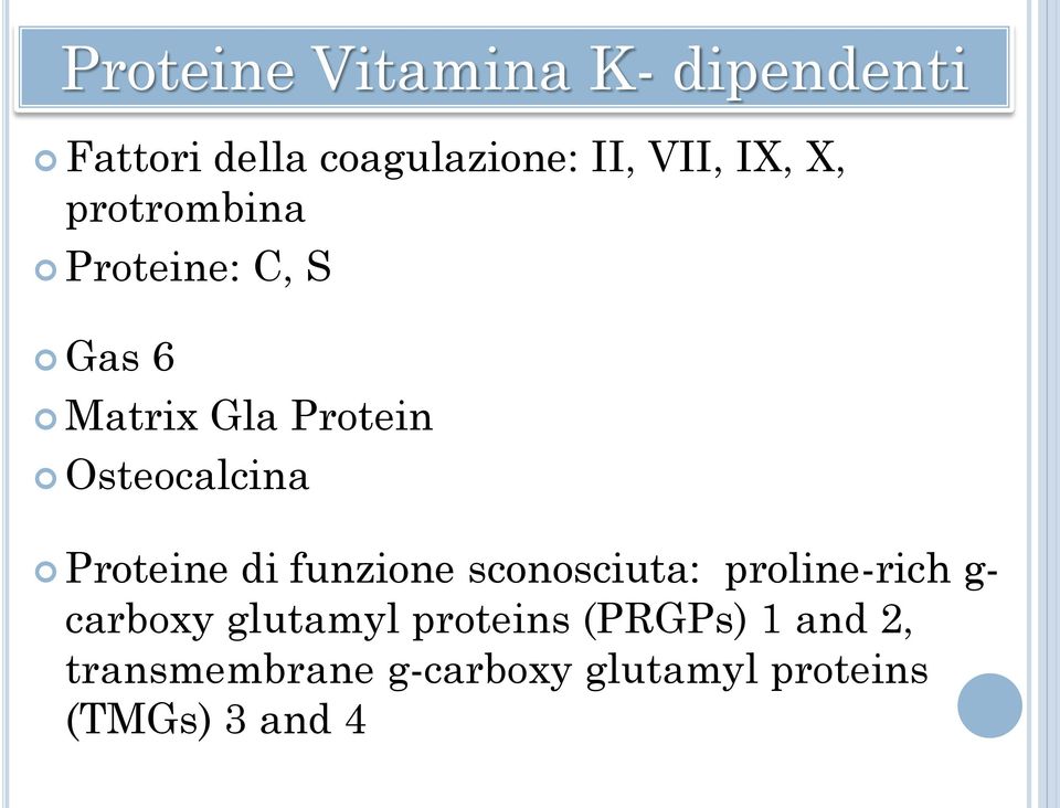 Proteine di funzione sconosciuta: proline-rich g- carboxy glutamyl