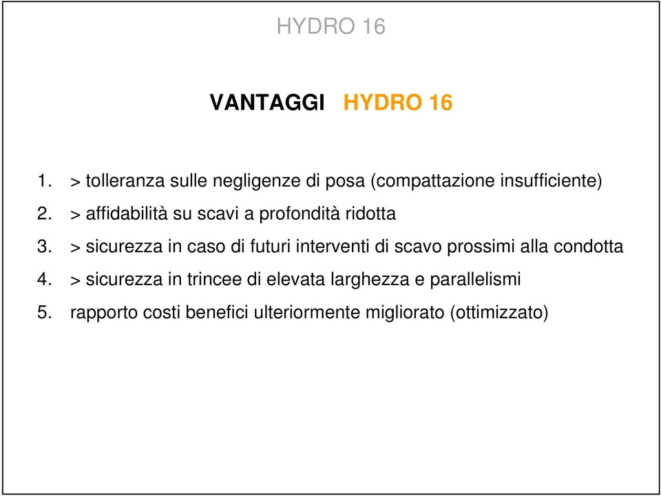 > affidabilità su scavi a profondità ridotta 3.