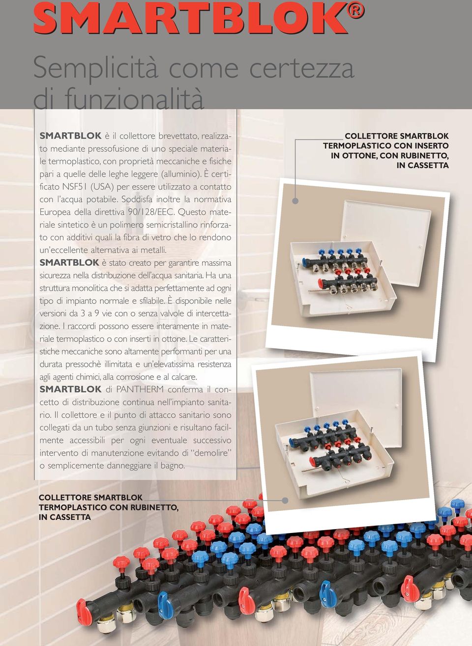 Questo materiale sintetico è un polimero semicristallino rinforzato con additivi quali la fibra di vetro che lo rendono un eccellente alternativa ai metalli.