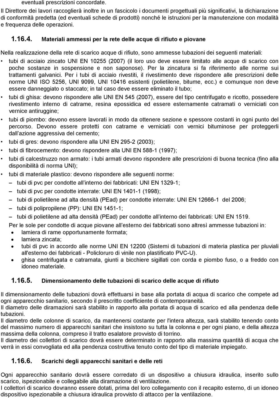 per la manutenzione con modalità e frequenza delle operazioni. 1.16.4.