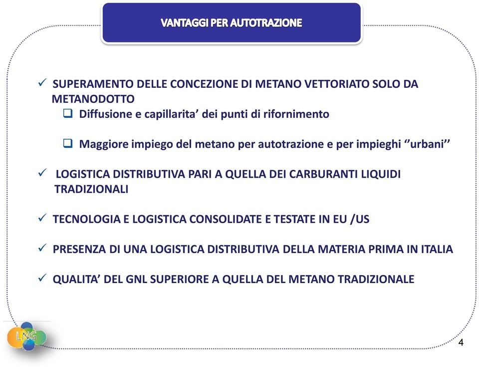 QUELLA DEI CARBURANTI LIQUIDI TRADIZIONALI TECNOLOGIA E LOGISTICA CONSOLIDATE E TESTATE IN EU /US PRESENZA DI