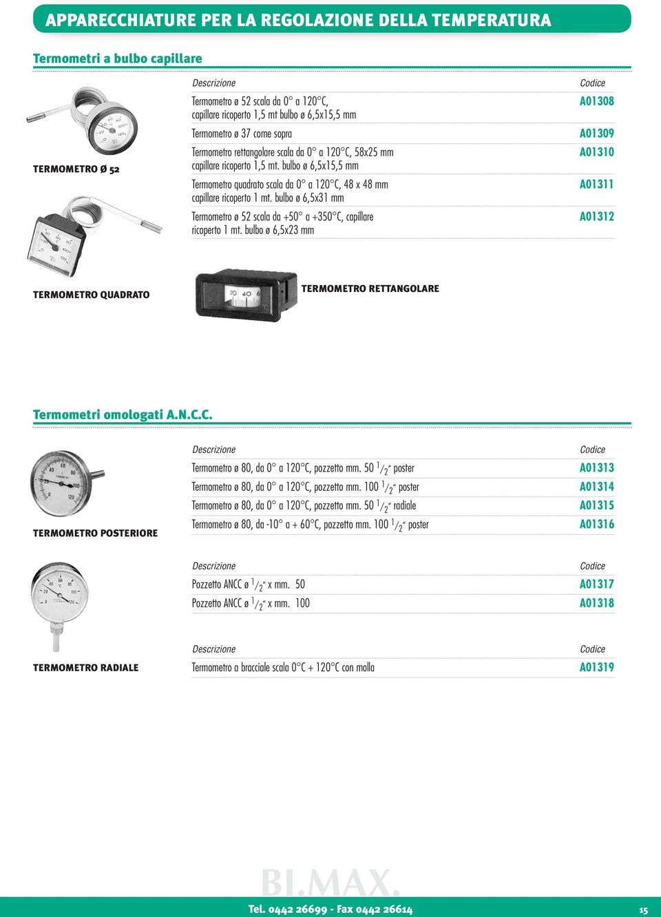 bulbo ø 6,5x31 mm Termometro ø 52 scala da +50 a +350 C, capillare ricoperto 1 mt.