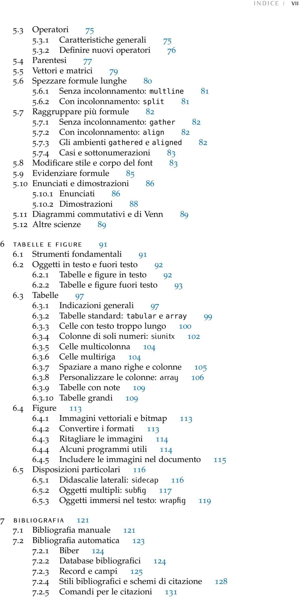 8 Modificare stile e corpo del font 83 5.9 Evidenziare formule 85 5.10 Enunciati e dimostrazioni 86 5.10.1 Enunciati 86 5.10.2 Dimostrazioni 88 5.11 Diagrammi commutativi e di Venn 89 5.