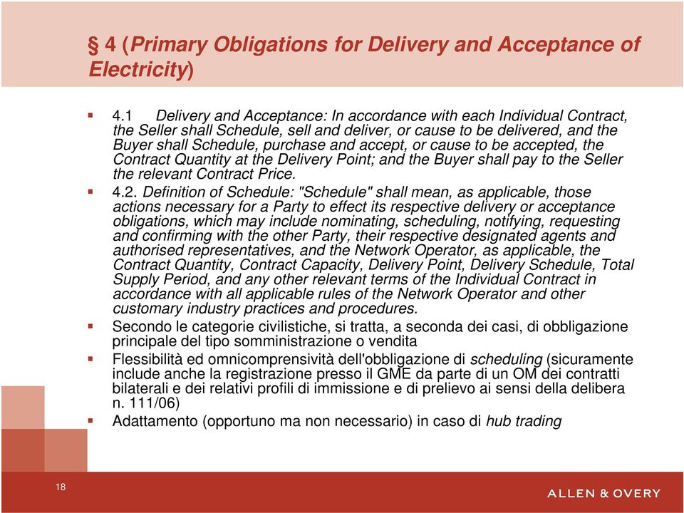 cause to be accepted, the Contract Quantity at the Delivery Point; and the Buyer shall pay to the Seller the relevant Contract Price. 4.2.